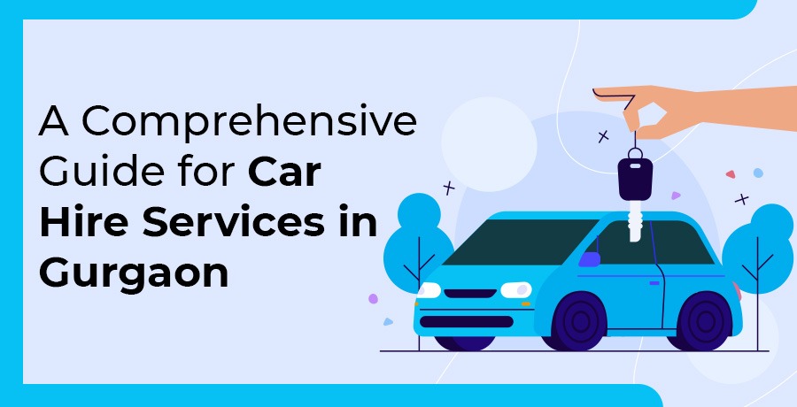 Comprehensive-Guide-for-Car-Hire-Services-in-Gurgaon
