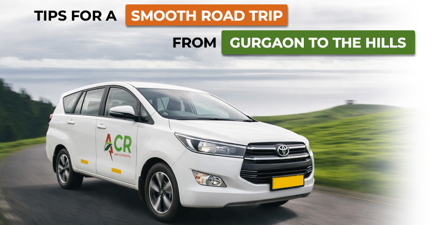 Tips for a Smooth Road Trip from Gurgaon to the Hills